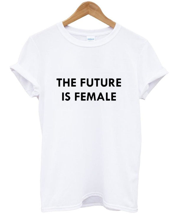 the future is female T Shirt - teelooks