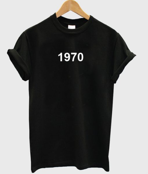 1970 T Shirt - teelooks