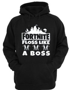 Fortnite floss like a boss hoodie