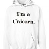I'm a unicorn Hoodie