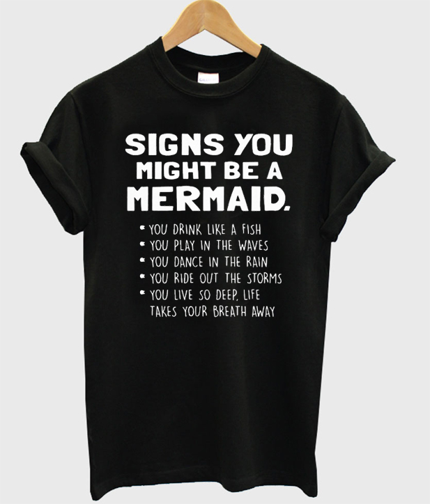 signs you might be a mermaid shirt