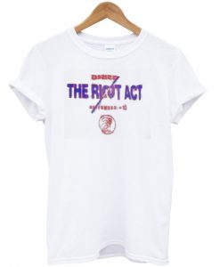The Riot Act T-shirt