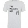 The walking dad t-shirt