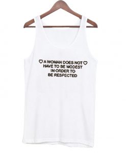 a woman does not have to be modest tanktop