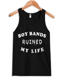 boy bands ruined my life Tank top
