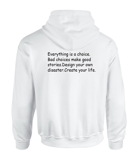 everything is a choice quote hoodie back - teelooks