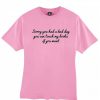 sorry you had a bad day t shirt