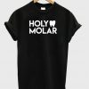 Holy molar t-shirt