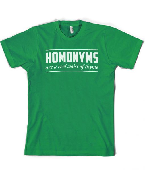 Homonyms are a real waist of thyme t-shirt