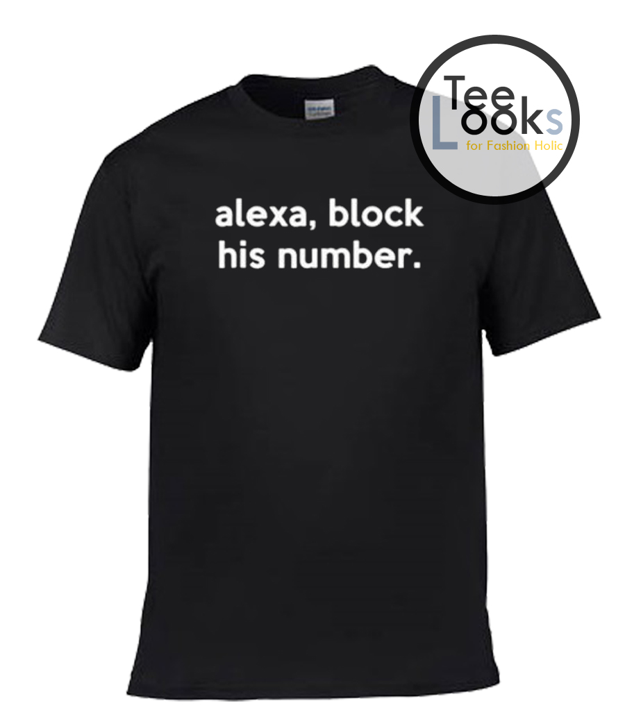 alexa block his number shirt