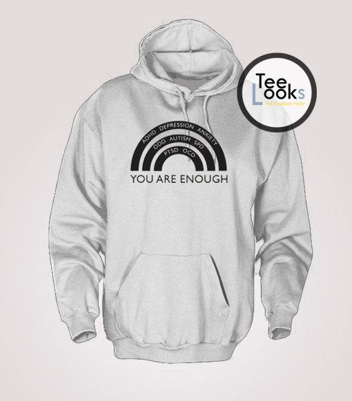 You Are Enough Hoodie