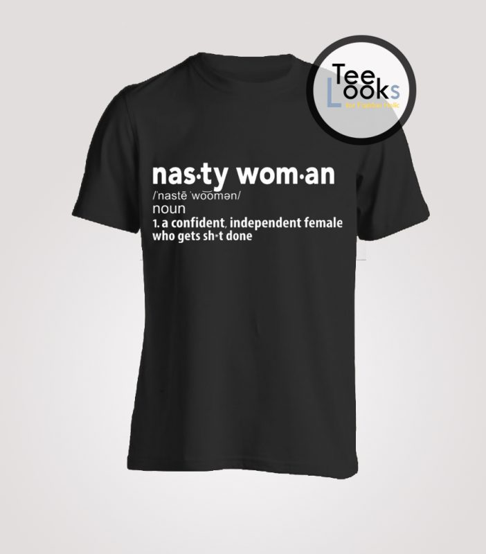 Nasty Woman Definition TShirt