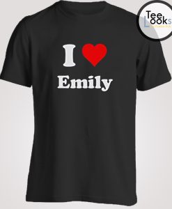 I Love Emily T-shirt