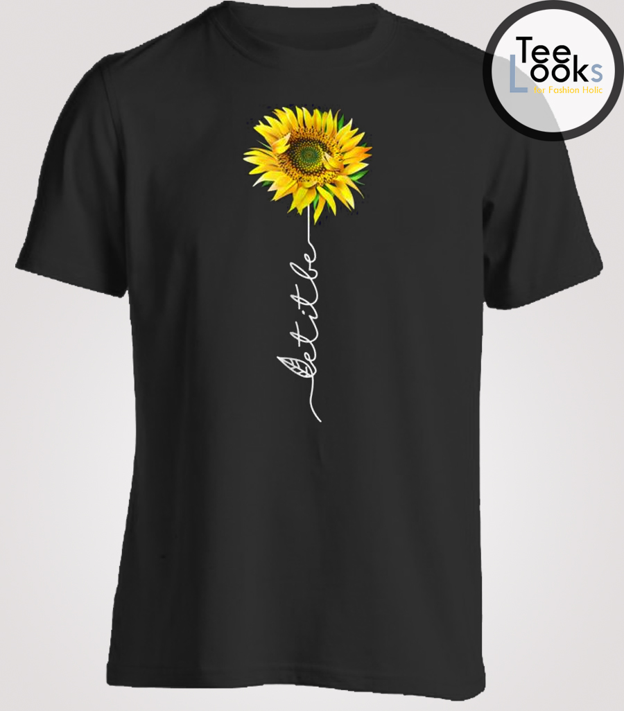 Let It Be Sunflower T-shirt- teelooks for fashion holic