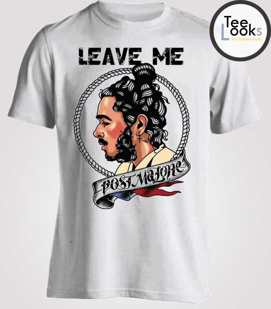 leave me malone t shirt