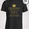 Queens Are Born October T-shirt