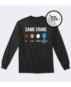 Same Crime Sweatshirt