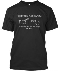 Serotonin & Dopamine T-Shirt TM
