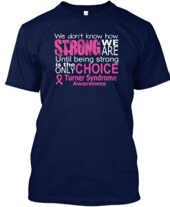 Stay Strong Turner Syndrome Awareness T-Shirt TM