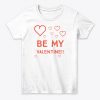 Be My Valentine Women's Classic T-Shirt IGS