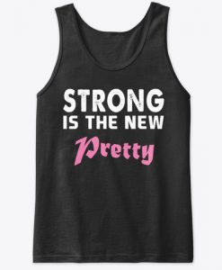 Valentine's Day Strong Is the New Pretty Tank Top IGS