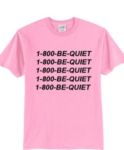 1-800 Be Quite Hotlinebling T shirt IGS