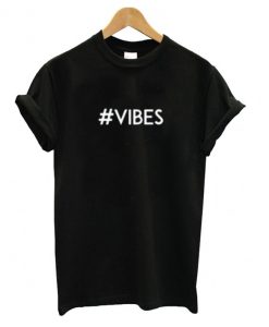 #Vibes T shirt IGS
