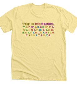 This Is For Rachel T-shirt RE23