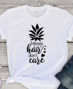 Messy hair don't care T-Shirt ZX03