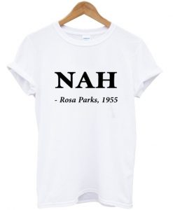 NAH Rosa Parks T-shirt ZX03