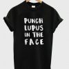 punch lupus in the face t-shirt REW