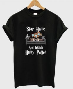 stay home and watch harry potter t-shirt REW