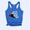 WE THE PEOPLE LIKE TO PARTY TANK TOP ZX06