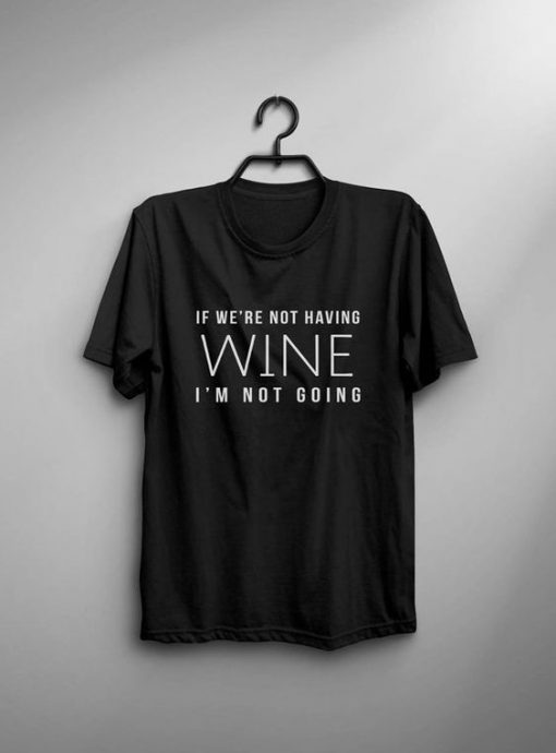 Wine gift for womens T-shirt RE23