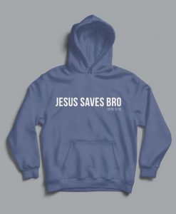 JESUS SAVE BRO HOODIE RE23