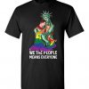 WE THE PEOPLE MEANS EVERYONE LGBT T-SHIRT DN23