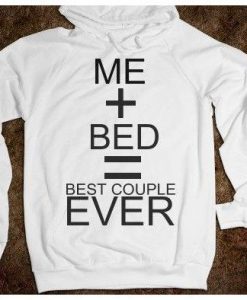 ME AND BED ARE BEST COUPLE EVER HOODIE CR37