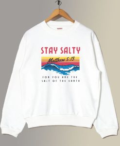 Stay Salty Bible Verse Sweatshirt AL